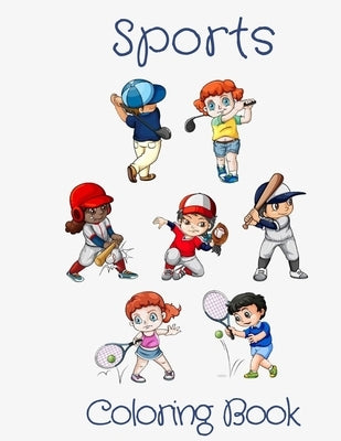 Sports Coloring Book: Perfect Gift Idea For Kids/Toddlers Ages 4-8 by Coloring, Simply