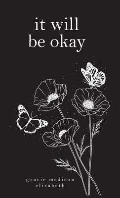 it will be okay by Elizabeth, Gracie Madison