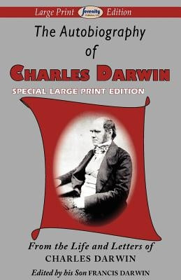 The Autobiography of Charles Darwin by Darwin, Charles