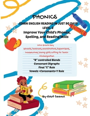 Phonics: LEARN ENGLISH READING IN JUST 90 DAYS Level-2: The course includes a series of 4 books, to achive reading proficiency in 90 days, you should by Raut Seema