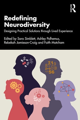 Redefining Neurodiversity: Designing Practical Solutions Through Lived Experience by Simblett, Sara