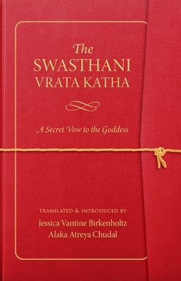 The Swasthani Vrata Katha: A Secret Vow to the Goddess by Birkenholtz, Jessica Vantine