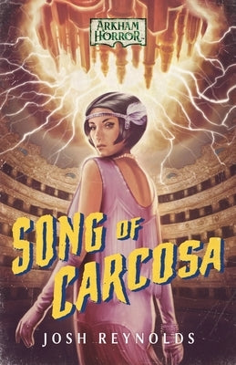 Song of Carcosa: An Arkham Horror Novel by Reynolds, Josh