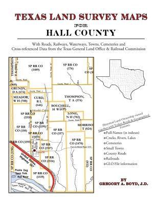 Texas Land Survey Maps for Hall County by Boyd J. D., Gregory a.