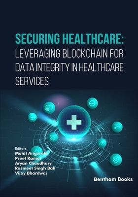 Securing Healthcare: Leveraging Blockchain for Data Integrity in Healthcare Services by Kamal, Preet