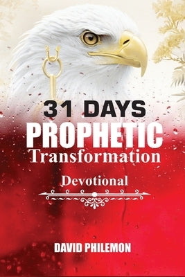 31 Days Prophetic Transformation Devotional by Philemon, David