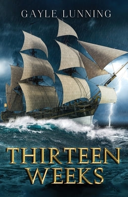 Thirteen Weeks by Lunning, Gayle