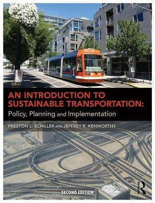 An Introduction to Sustainable Transportation: Policy, Planning and Implementation by Schiller, Preston L.