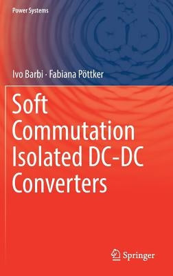 Soft Commutation Isolated DC-DC Converters by Barbi, Ivo