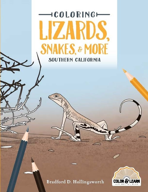 Coloring Lizards, Snakes, & More Southern California by Hollingsworth, Bradford D.