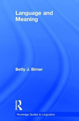 Language and Meaning by Birner, Betty
