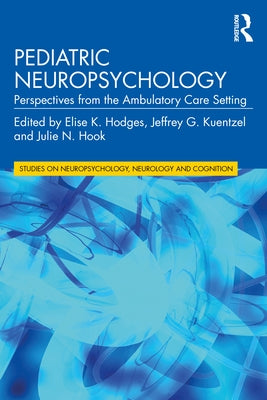 Pediatric Neuropsychology: Perspectives from the Ambulatory Care Setting by Hodges, Elise K.