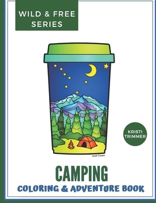 Camping: An Adventure & Coloring Book by Trimmer, Kristi