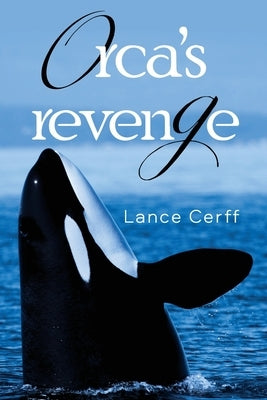 Orca's Revenge by Cerff, Lance