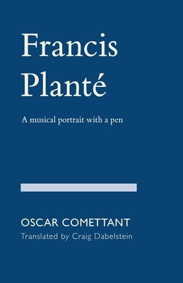 Francis Planté: A musical portrait with a pen by Comettant, Oscar