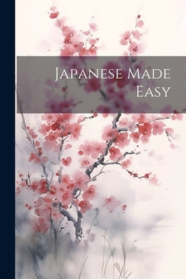 Japanese Made Easy by Anonymous