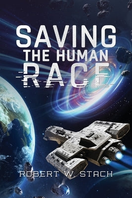Saving The Human Race by Stach, Robert W.