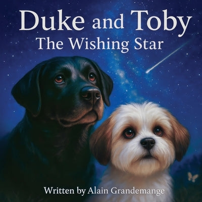 Duke And Toby and The Wishing Star by Grandemange, Alain
