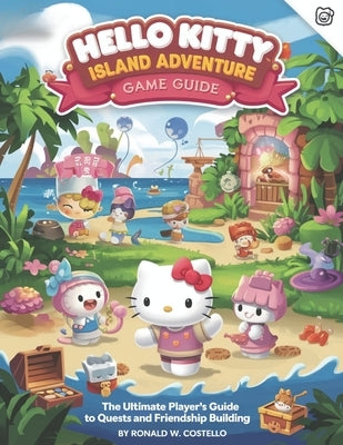 Hello Kitty Island Adventure Game Guide by Costello, Ronald W.