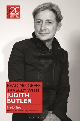 Reading Greek Tragedy with Judith Butler by Telò, Mario
