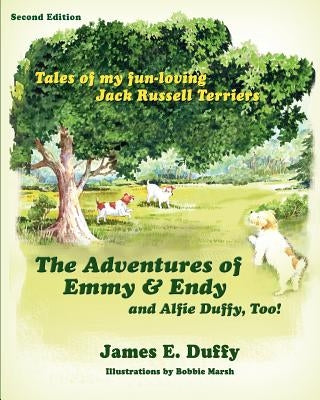 The Adventures of Emmy and Endy and Alfie Duffy, Too! by Duffy, James E.