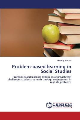 Problem-Based Learning in Social Studies by Hamed Hamdy