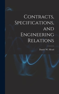 Contracts, Specifications, and Engineering Relations by Mead, Daniel W. (Daniel Webster) 186