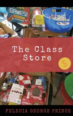 The Class Store by Prince, Felecia George