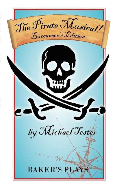 The Pirate Musical! - Buccaneer's Edition by Tester, Michael