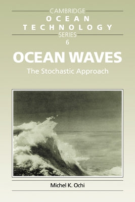 Ocean Waves: The Stochastic Approach by Ochi, Michel K.