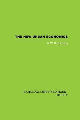 The New Urban Economics: And Alternatives by Richardson, H. W.