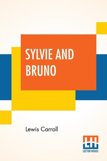 Sylvie And Bruno by Carroll, Lewis