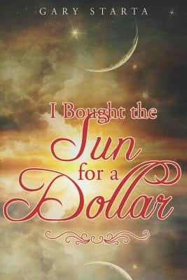 I Bought the Sun for a Dollar by Starta, Gary
