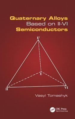 Quaternary Alloys Based on II - VI Semiconductors by Tomashyk, Vasyl