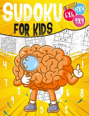 Sudoku For Kids: Sudoku puzzle book Easy, Medium, Difficult -270- Logical puzzles -4x4-6x6-9x9 - that train your children's memory. by Edwards, Jenkins Thomas