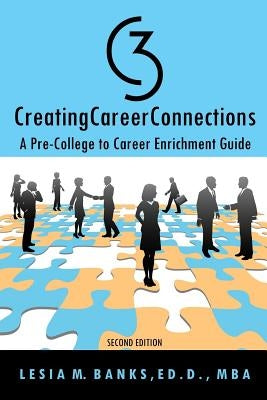 C3 CreatingCareerConnections: A Pre-College to Career Enrichment Guide by Banks, Lesia M.