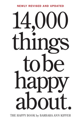 14,000 Things to Be Happy About.: Newly Revised and Updated by Kipfer, Barbara Ann