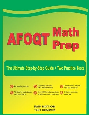 AFOQT Math Prep: The Ultimate Step-by-Step Guide Plus Two Full-Length AFOQT Practice Tests by Smith, Michael