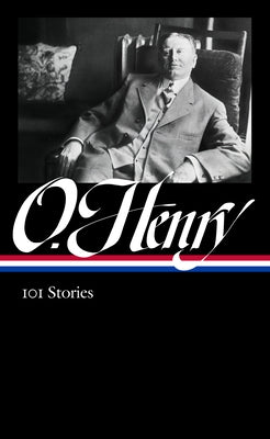 O. Henry: 101 Stories (Loa #345) by Henry, O.