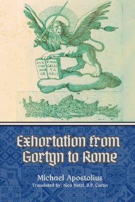 Exhortation from Gortyn to Rome by Apostolius, Michael