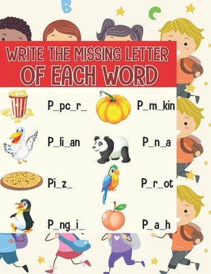 Write the missing letter of each word: Fill the space blank with the right letter to correctly write the word by J&f Publishing, Les Éditions