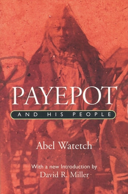 Payepot and His People by Watetch, Abel