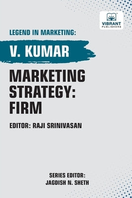 Marketing Strategy: Firm by Kumar, V.