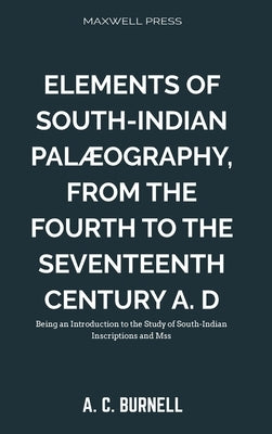 Elements of South-Indian Palæography, by Burnell, A. C.