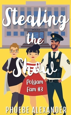 Stealing the Show by Alexander, Phoebe
