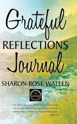 Grateful Reflections Journal by Wallen, Sharon Rose