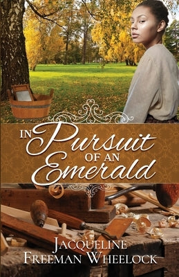 In Pursuit of an Emerald by Freman Wheelock, Jacqueline