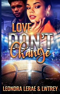 Love Don't Change by Lwtrey
