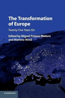 The Transformation of Europe: Twenty-Five Years on by Maduro, Miguel Poiares
