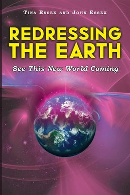 Redressing the Earth-See This New World Coming by Essex, Tina And John